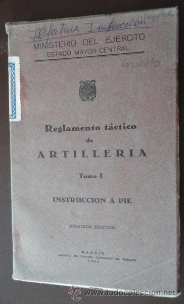 Militaria: Reglamento t&aacute;ctico de Artiller&iacute;a, Instrucci&oacute;n a pie. 166 p&aacute;ginas