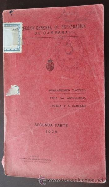Militaria: Reglamento t&aacute;ctico para la Artiller&iacute;a ligera y a caballo, 1929. 141 p&aacute;ginas