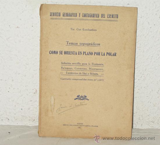Militaria: 1940. SERVICIO CARTOGRAFICO EJERCITO. 'COMO SE ORIENTA UN PLANO POR LA POLAR'. MILITAR.
