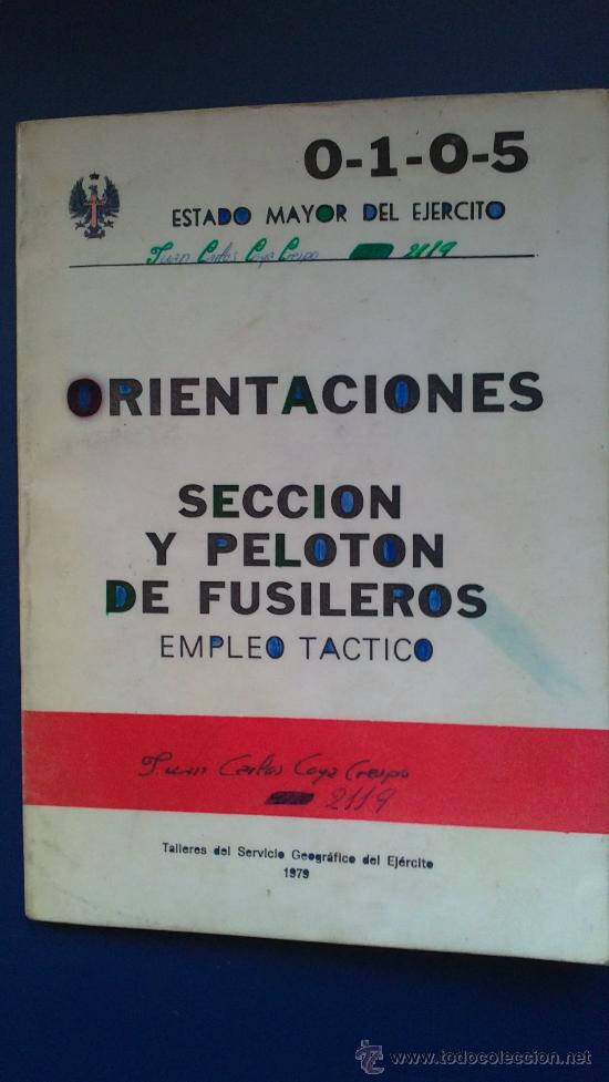 Militaria: &-ESTADO MAYOR DEL EJERCITO-ORIENTACIONES-SECCION Y PELOTON DE FUSILEROS(EMPLEO TACTICO)