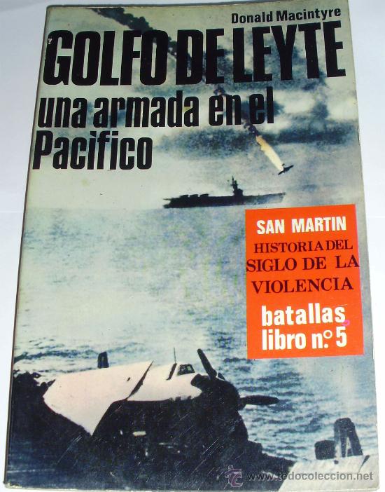 Militaria: - GOLFO DE LEYTE UNA ARMADA EN EL PACIFICO Donald Macintyre Ed. San Martin 1.977