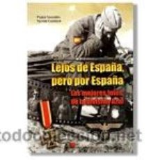 Militaria: LEJOS DE ESPAÑA PERO POR ESPAÑA LAS MEJORES FOTOS DE LA DIVISION AZUL GASTOS DE ENVIO GRATIS