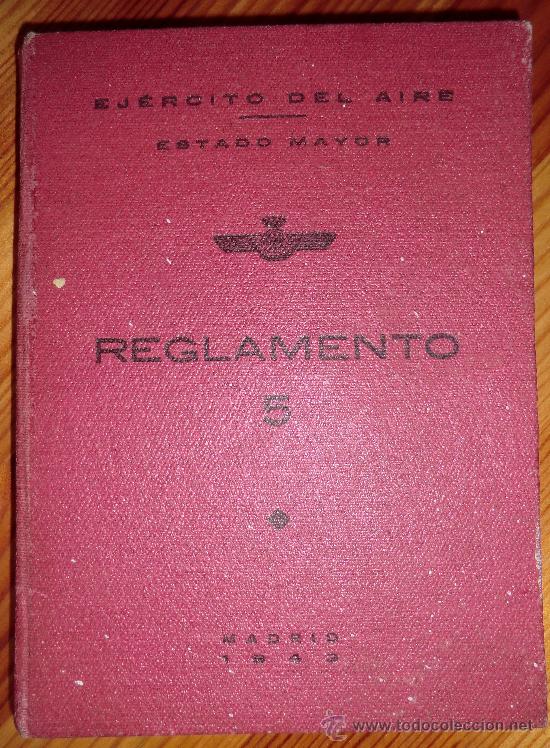 Militaria: REGLAMENTO 5.- EJERCITO DEL AIRE. ESTADO MAYOR. -MADRID, 1943. 112 p&aacute;g,