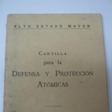 Militaria: ALTO ESTADO MAYOR - DEFENSA Y PROTECCION ATOMICAS AÑO 1959 - CARTILLA ILUSTRADA. Lote 35463415