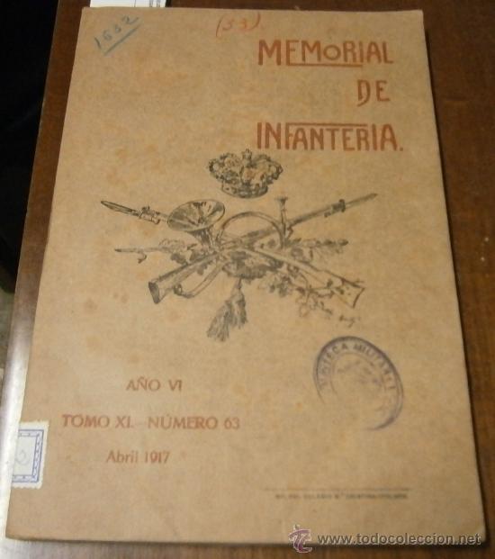 Militaria: Memorial de Infanter&iacute;a a&ntilde;o VI, tomo XI, n&ordm; 63 de abril de 1917. 100 p&aacute;ginas aprox.