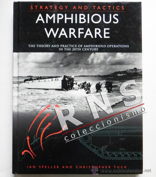 Militaria: AMPHIBIOUS WARFARE ( GUERRA ANFIBIA ) HISTORIA MILITAR EJ&Eacute;RCITO MUY ILUSTRADO LIBRO TEXTO EN INGL&Eacute;S