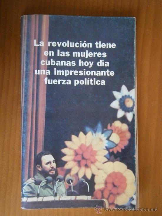 Militaria: La revoluci&oacute;n tienen en las mujeres cubanas hoy dia, una impresionante fuerza pol&iacute;tica. 1974