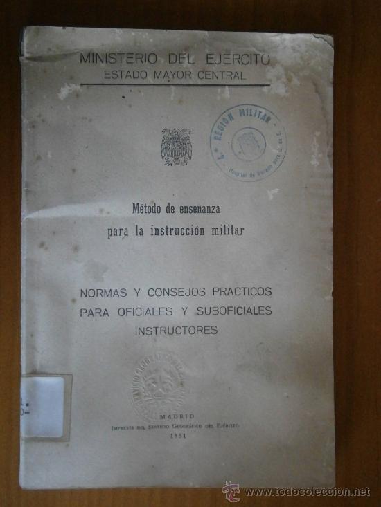 Militaria: M&eacute;todo de ense&ntilde;anza para la instrucci&oacute;n militar, normas y consejos pr&aacute;cticos para oficiales y....