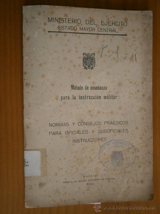 Militaria: M&eacute;todo de ense&ntilde;anza para la instrucci&oacute;n militar, normas y consejos pr&aacute;cticos para oficiales y....