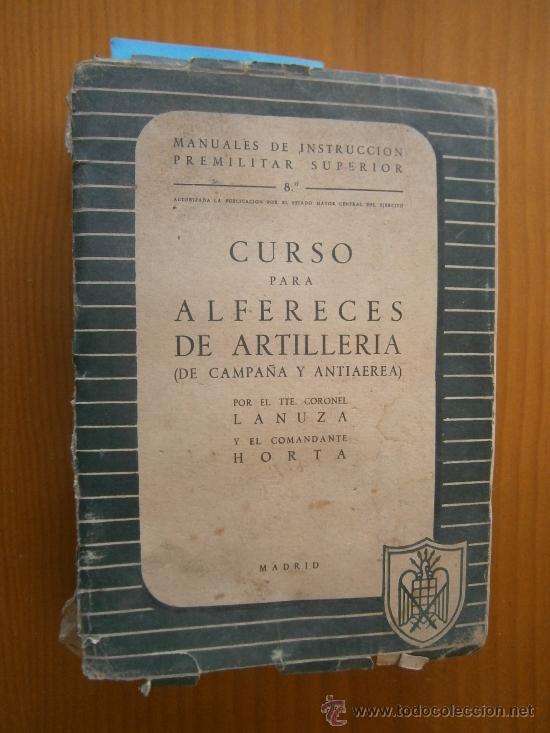 Militaria: Curso para alfereces de artiller&iacute;a (de campa&ntilde;a y antia&eacute;rea). A&ntilde;o 1953. Ediciones Ares. 621 p&aacute;ginas