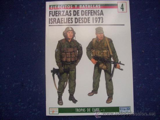 Militaria: EJERCITOS Y BATALLAS: N&ordm; 4 - FUERZAS DE DEFENSA ISRAELIES DESDE 1973