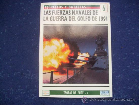 Military Antiques: EJERCITOS Y BATALLAS: N&ordm; 6 - FUERZAS NAVALES GUERRA DEL GOLFO 1991