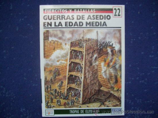 Militaria: EJERCITOS Y BATALLAS: N&ordm; 22 - GUERRAS DE ASEDIO EDAD MEDIA