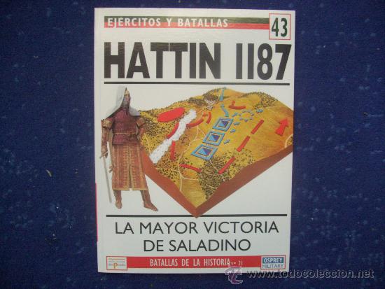 Militaria: EJERCITOS Y BATALLAS: N&ordm; 43 - HATTIN 1187
