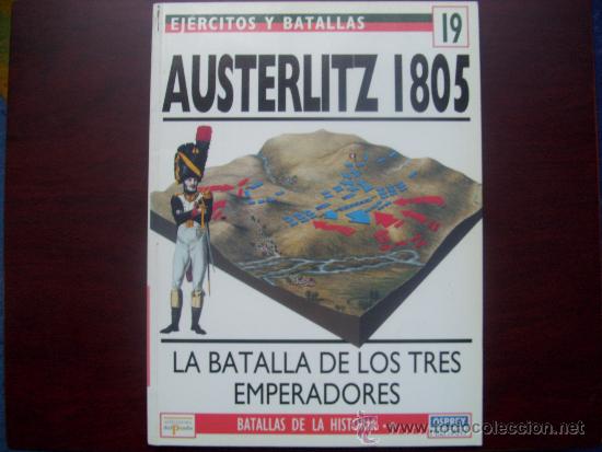 Military Antiques: EJERCITOS Y BATALLAS: N&ordm; 19 - AUSTERLITZ 1805