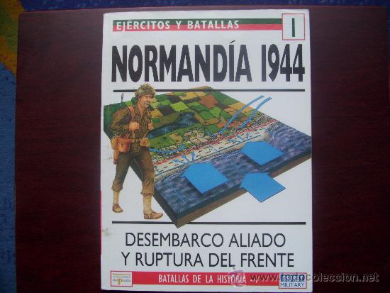 Militaria: EJERCITOS Y BATALLAS: N&ordm; 1 - NORMANDIA 1944