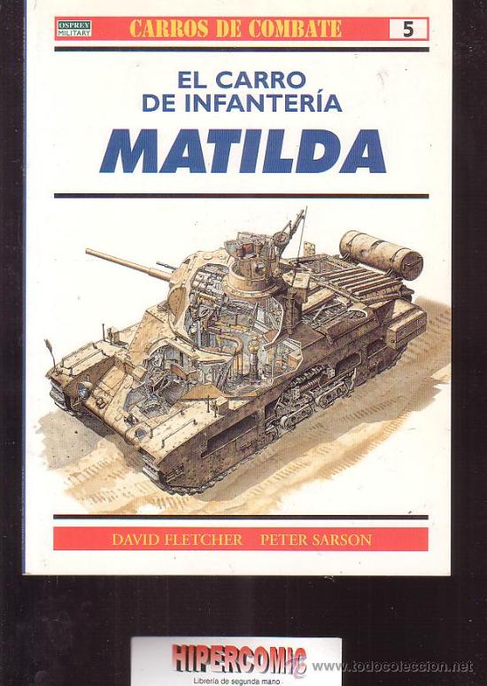 Military Antiques: CARROS DE COMBATE N&ordm; 5 CARRO DE INFANTERIA MATILDA ( OSPREY MILITARY )