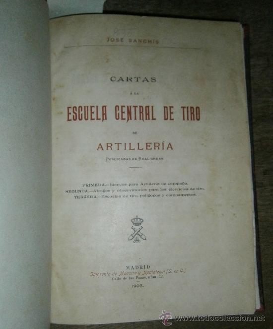 Militaria: Escuela general de tiro, con desplegables, mapas, ilustraciones y fotograf&iacute;as, 124 p&aacute;ginas.1903