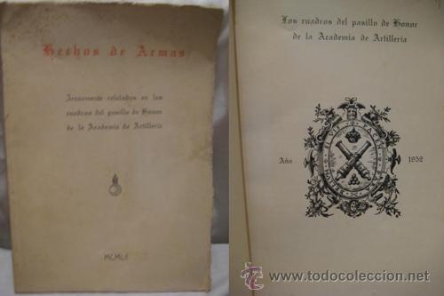 Militaria: HECHOS DE ARMAS. Imp.Academia de Artilleria.  1952