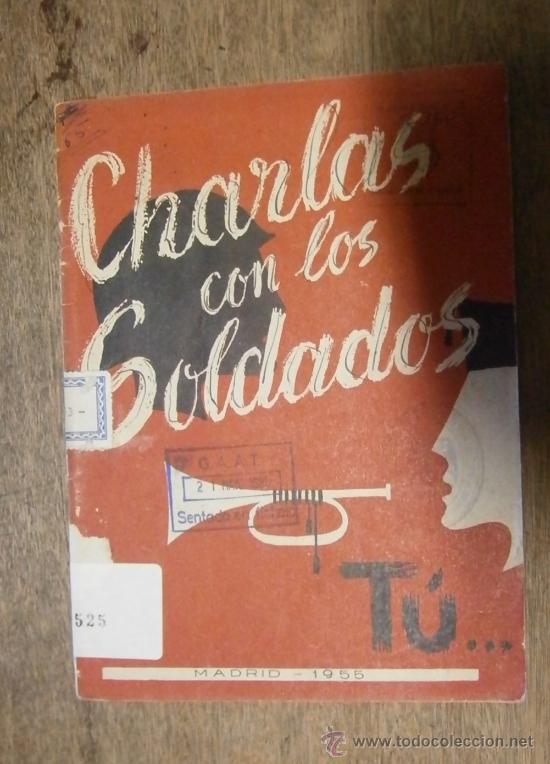 Militaria: Charlas con los soldados. 1954, 50 p&aacute;ginas. Con ilustraciones.