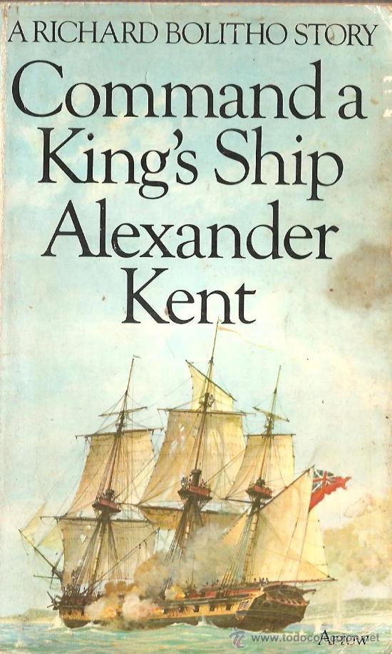 Militaria: COMMAND A KINGS SHIP Alexander kent ,ingles ,1973, 319 pgs