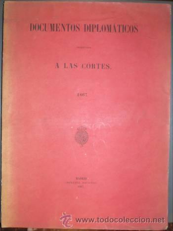 Militaria: DOCUMENTOS DIPLOMATICOS PRESENTADOS A LAS CORTES. 1867. (BUQUES BRITANICOS apresados por Espa&ntilde;a)