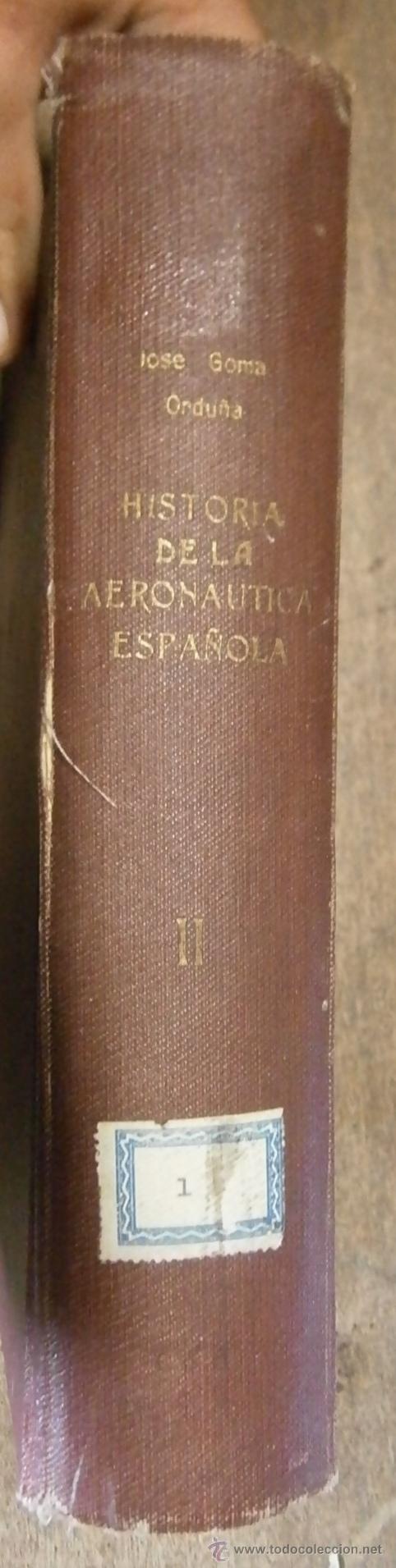 Militaria: Historia de la aeron&aacute;utica espa&ntilde;ola II. 1951, 799 p&aacute;ginas. Jos&eacute; Goma Ordu&ntilde;a.