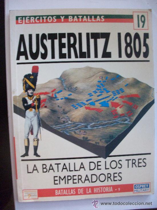 Militaria: OSPREY : AUSTERLITZ 1805 : LA BATALLA DE LOS TRES EMPERADORES.