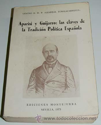 Militaria: El&iacute;as de Tejada y otros - Aparisi y Guijarro: las claves de la tradici&oacute;n pol&iacute;tica espa&ntilde;ola