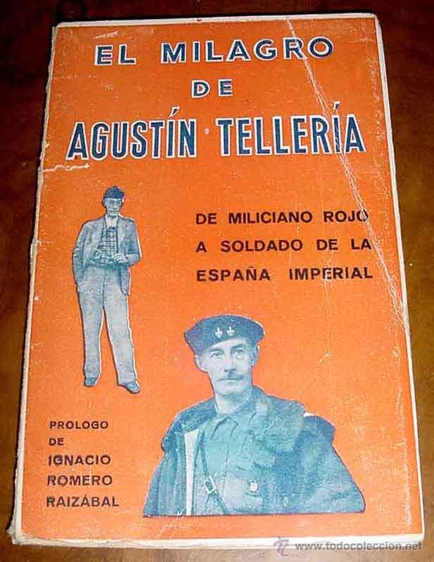 Militaria: EL MILAGRO DE AGUSTIN TELLERIA - EDITORIAL ESPANOLA, 1937, 1937. De miliciano rojo a soldado de la E