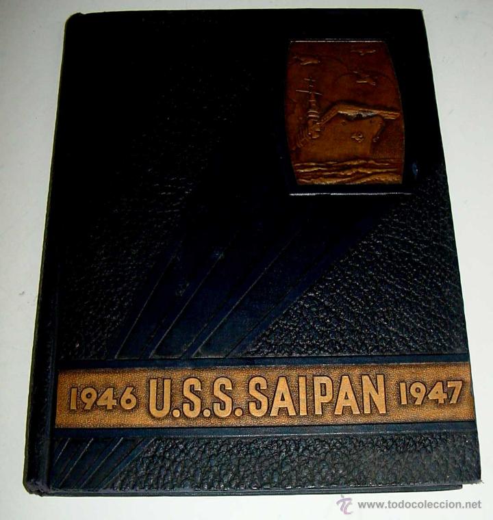 Militaria: LIBRO DE U.S.S. SAIPAN: 1947 primero - PORTAVIONES -, UNA HISTORIA DE FOTOGRAF&Iacute;AS DEL PRIMER A&Ntilde;O jul
