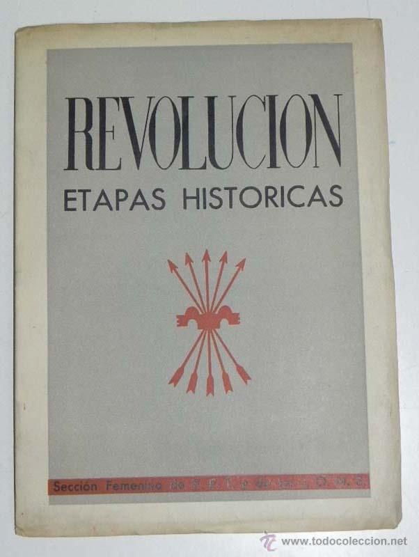Militaria: ANTIGUO LIBRO REVOLUCION ETAPAS HISTORICAS - SECCION FEMENINA DE FET Y DE LAS JONS - A&Ntilde;O 1944 - 73 P