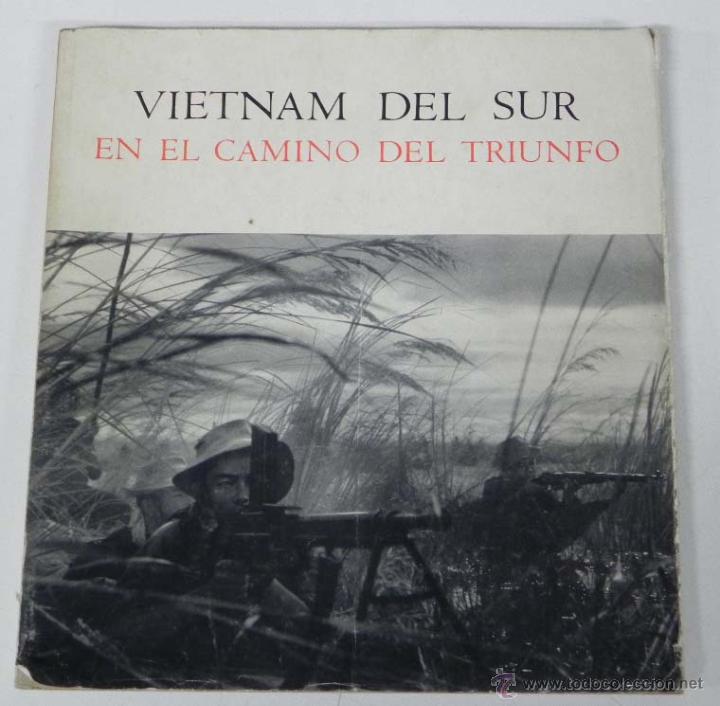 Militaria: ANTIGUA LIBRO VIETNAM DEL SUR, EN EL CAMINO DEL TRIUNFO, PROPAGANDA MILITAR, ED. LIBERACION SUR DE V