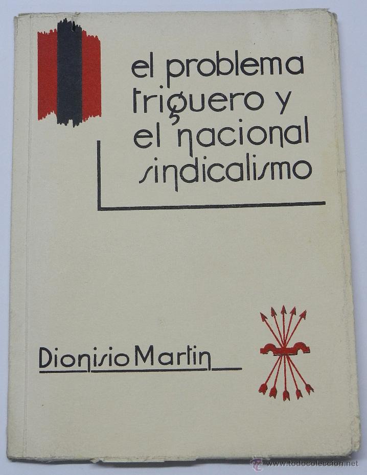 Militaria: Antiguo libro de EL PROBLEMA TRIGUERO Y EL NACIONAL - SINDICALISMO.  MARTIN Dionisio.  Afrodisio Agu