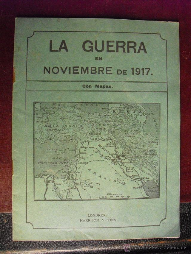 Militaria: LA GUERRA EN NOVIEMBRE DE 1917 EDITADO EN LONDRES EN CASTELLANO CON MAPAS