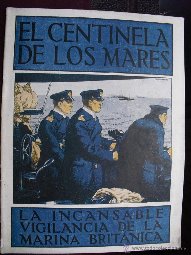 Militaria: 1917? EL CENTINELA DE LOS MARES LA INCANSABLE VIGILANCIA DE LA MARINA BRITANICA