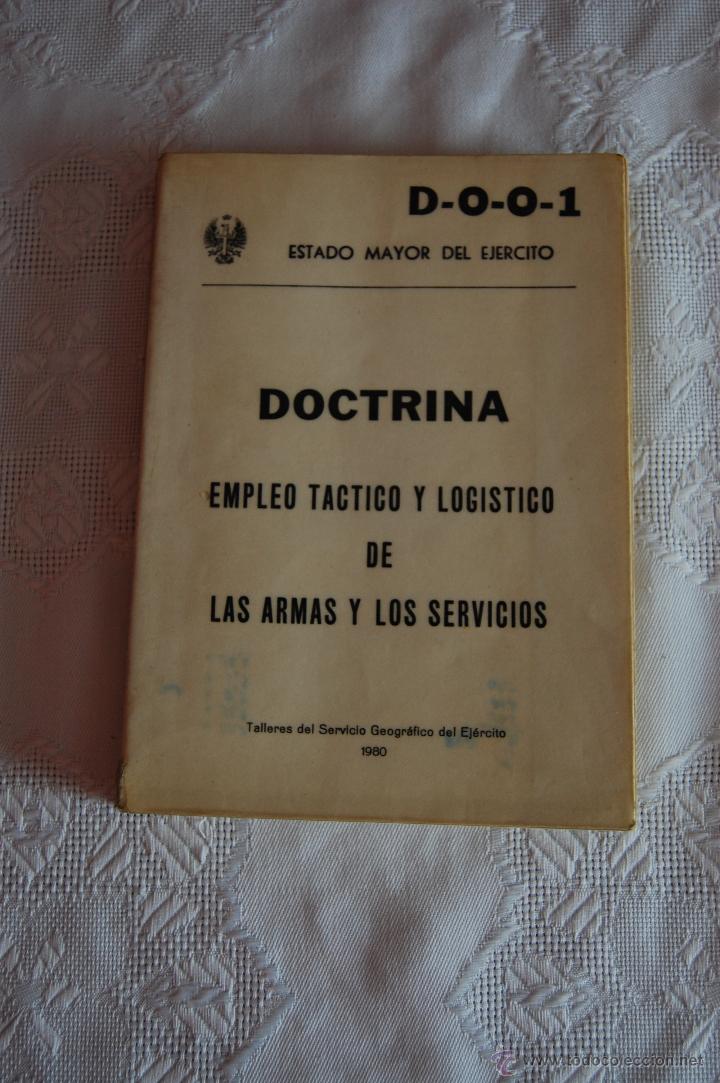 Militaria: D-0-0-1 DOCTRINA: EMPLEO T&Aacute;CTICO Y LOG&Iacute;STICO DE LAS ARMAS Y LOS SERVICIOS.