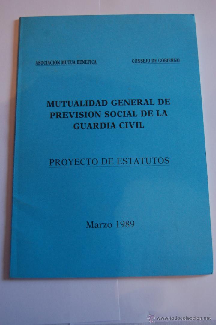 Militaria: MUTUALIDAD GENERAL DE PREVISI&Oacute;N SOCIAL DE LA GUARDIA CIVIL. PROYECTO DE ESTATUTOS (1989).