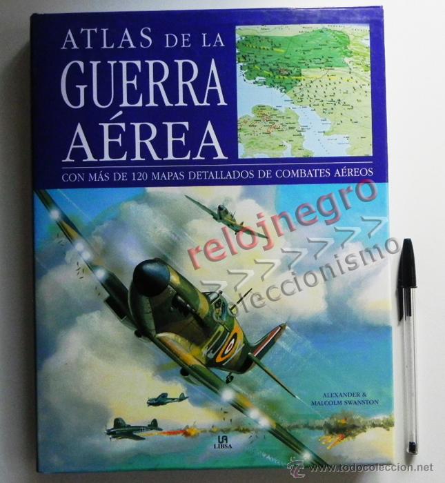 Military Antiques: ATLAS DE LA GUERRA A&Eacute;REA +120 MAPAS HISTORIA MILITAR I II MUNDIAL G CIVIL ESPA&Ntilde;OLA D&Iacute;A D AVI&Oacute;N LIBRO