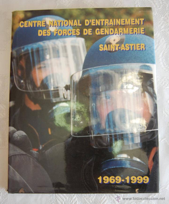 Militaria: CENTRE NATIONAL D&acute;ENTRAINEMENT DES FORCES DE GENDARMERIE. SAINT-ASTIER 1969-1999.