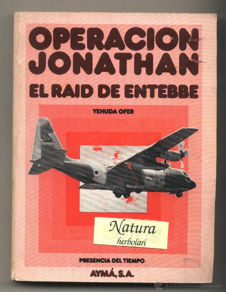 Militaria: Operaci&oacute;n Jonathan / El raid de Entebbe / Yehuda Ofer - Foto 1