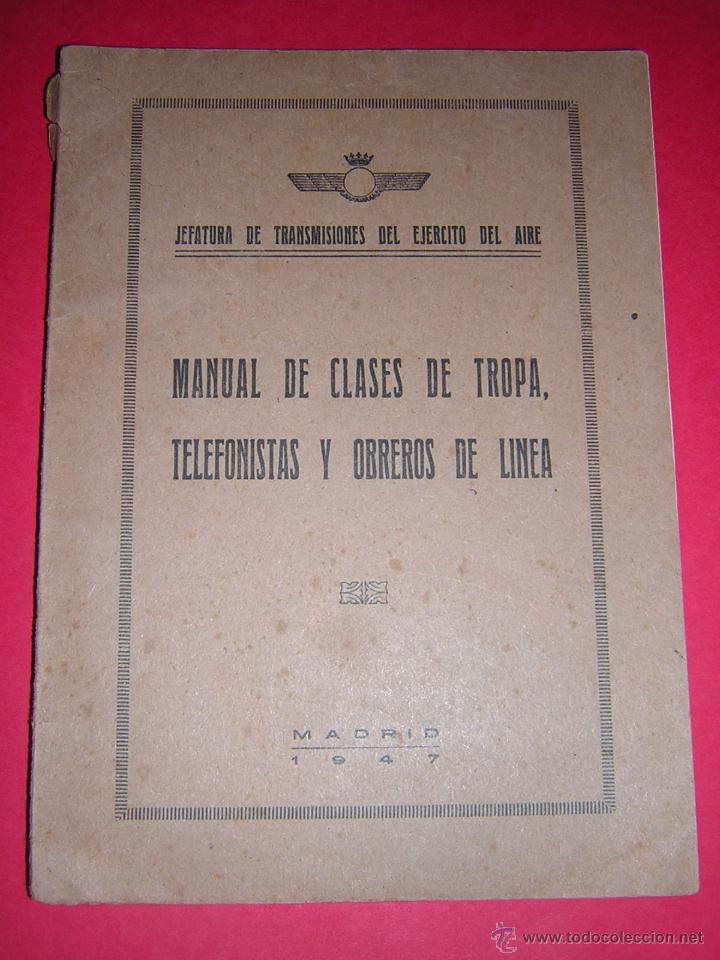 Militaria: 1947 - TRANSMISIONES DEL EJERCITO DEL AIRE - MANUAL DE CLASES DE TROPAS, TELEFONISTAS...