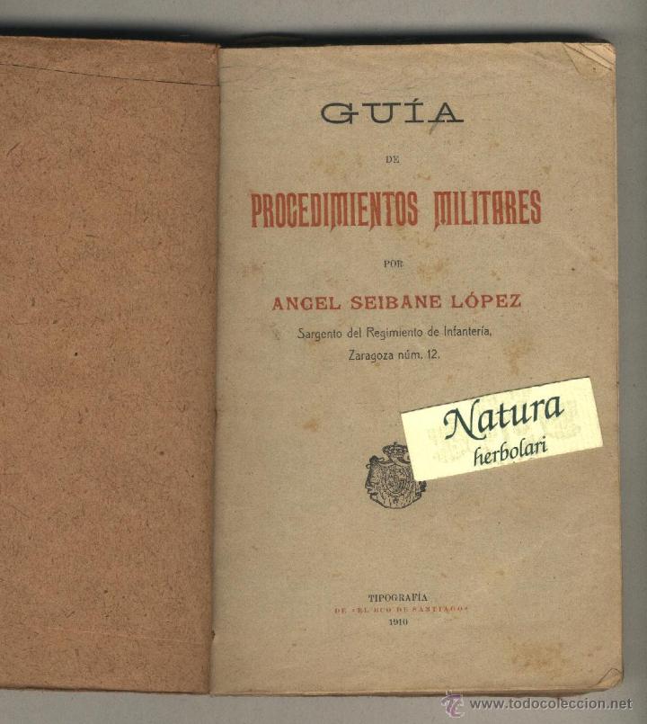 Militaria: Gu&iacute;a de procedimientos militares.&Aacute;ngel Seibane L&oacute;pez.sargento.1910