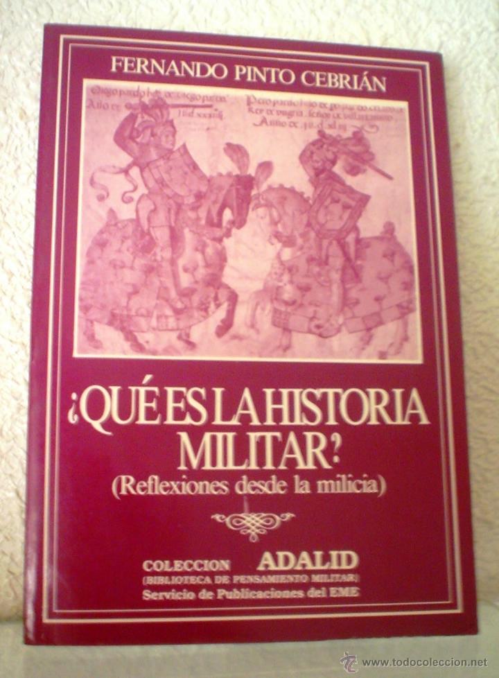 Militaria: &iquest;QUE ES LA HISTORIA MILITAR?(REFLEXIONES DESDE LA MILICIA)