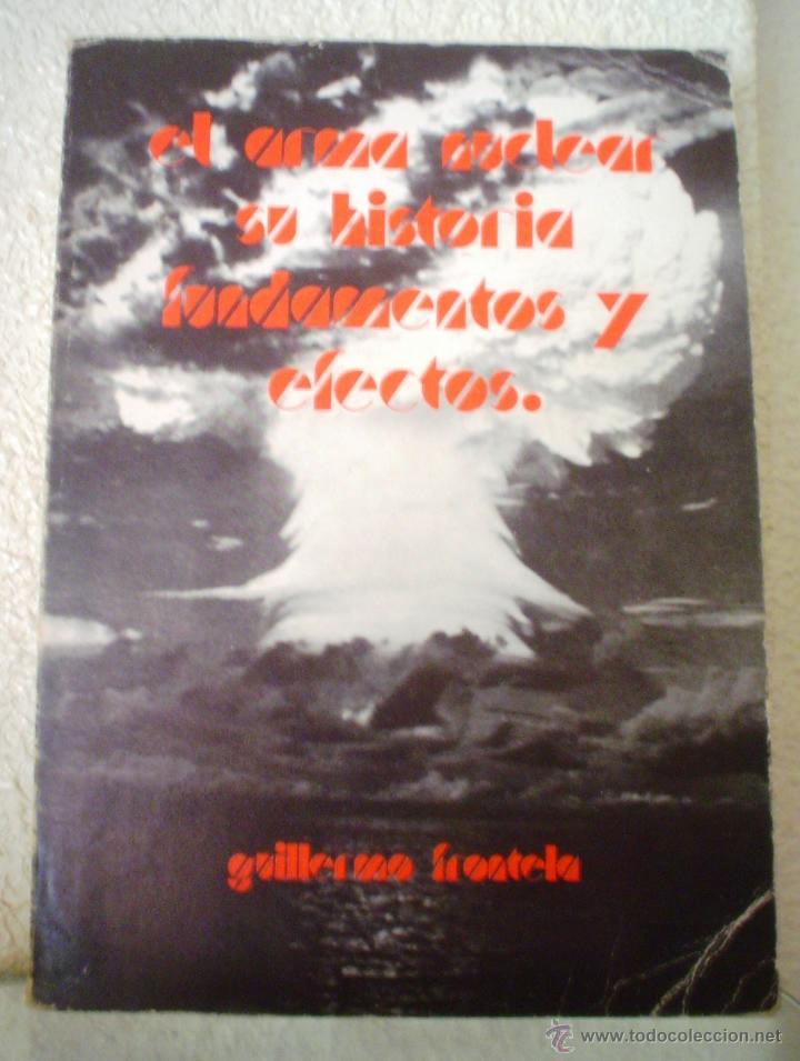Militaria: EL ARMA NUCLEAR.SU HISTORIA,FUNDAMENTOS Y EFECTOS.