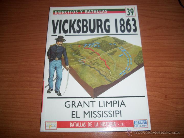 Militaria: EJERCITOS Y BATALLAS: N&ordm; 39 - VICKSBURG 1863