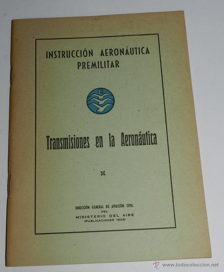 Military Antiques: TRANSMISIONES EN LA AERONAUTICA, INSTRUCCION AERONAUTICA PREMILITAR, DIRECCION GENERAL DE AVIACION C