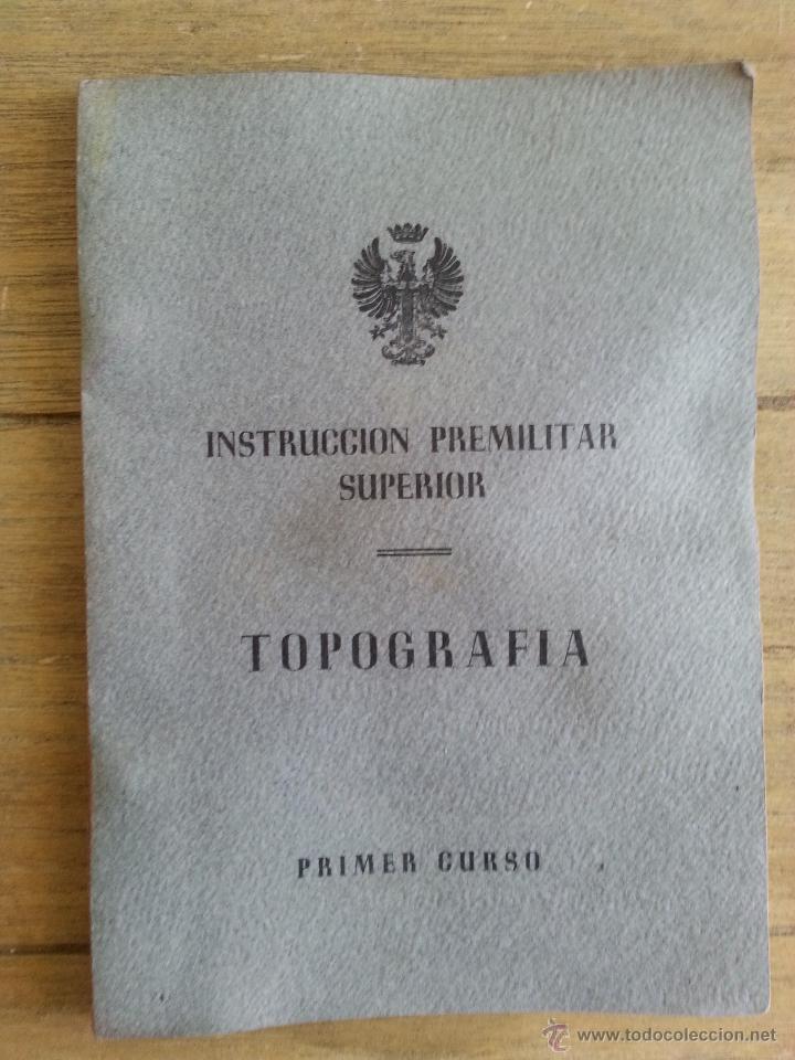Militaria: ANTIGUO LIBRO DE INSTRUCCION PREMILITAR SUPERIOR DE TOPOGRAFIA DEL A&Ntilde;O 1958