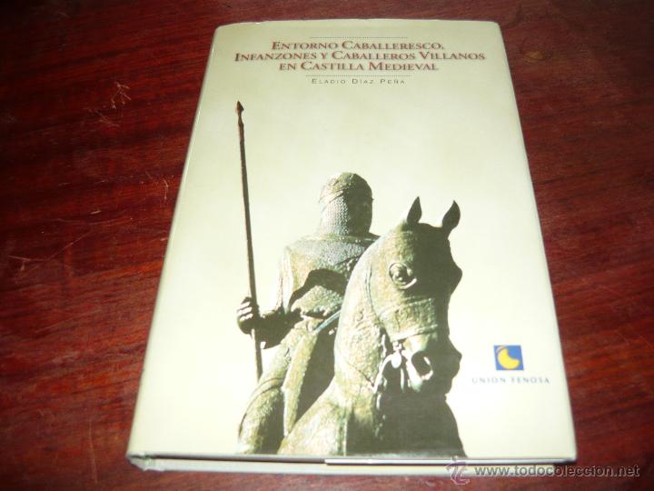 Militaria: ENTORNO CABALLERESCO INFANZONES Y CABALLEROS VILLANOS CASTILLA MEDIEVAL ELADIO DIAZ PE&Ntilde;A 1999 FIRMAD
