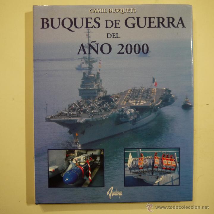 Military Antiques: BUQUES DE GUERRA DEL A&Ntilde;O 2000 - CAMIL BUSQUETS - AGUALARGA - 1997